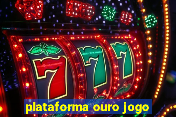 plataforma ouro jogo